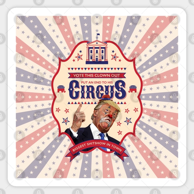 Trump Is A Clown - End His Circus Sticker by seanfleming